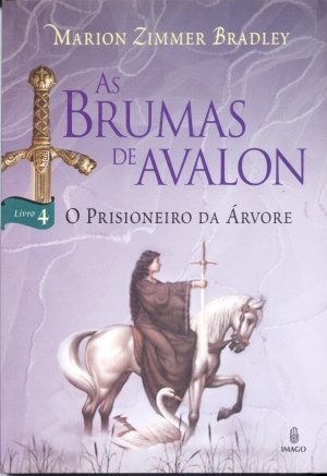As Brumas de Avalon - O Prisioneiro da Árvore